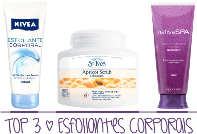Beauty Drops | Top 3 Esfoliantes Corporais | Nivea | St. Ives | O Boticário